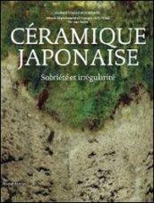 Céramique japonaise. Sobriété et irrégularité. Ediz. illustrata