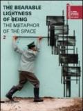 The bearable lightness of being. The metaphor of the space. Catalogo della mostra (Venezia, 26 agosto-31 ottobre 2010). Ediz. italiana e inglese