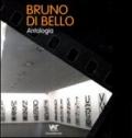 Bruno Di Bello. Antologia. Ediz. italiana, inglese e tedesca