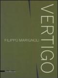 Filippo Marignoli. Vertigo. Catalogo della mostra (Roma, 16 settembre-21 novembre 2010). Ediz. italiana e inglese