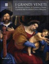 I grandi veneti. Da Pisanello a Tiziano, da Tintoretto a Tiepolo. Capolavori dall'Accademia di Carrara di Bergamo. Catalogo della mostra (Roma)