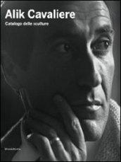 Alik Cavaliere. Catalogo delle sculture. Ediz. illustrata