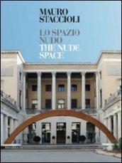 Mauro Staccioli. Lo spazio nudo-The nude space. Ediz. bilingue