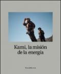 Kami. La mision de la energia. Ediz. spagnola