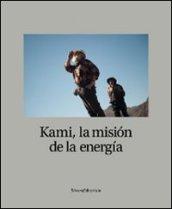 Kami. La mision de la energia. Ediz. spagnola