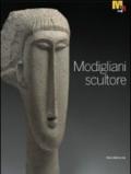 Modigliani scultore. Catalogo della mostra (Rovereto, 18 dicembre 2010-27 marzo 2011)