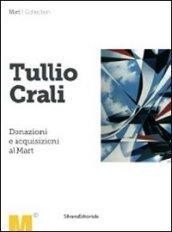 Tullio Crali. Donazioni e acquisizioni al Mart. Ediz. illustrata