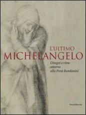 L'ultimo Michelangelo