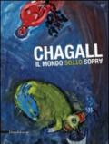 Chagall. Il mondo sottosopra. Catalogo della mostra (Roma, 22 dicembre 2010-27 marzo 2011). Ediz. illustrata