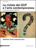 Le riviste dei Guf e l'arte contemporanea 1926-1945. Un'antologia ragionata. Ediz. illustrata