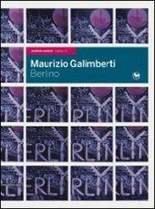 Maurizio Galimberti. Berlino. Ediz. italiana e inglese