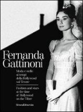 Fernanda Gattinoni. Moda e stelle ai tempi della Hollywood sul Tevere. CAtalogo della mostra (Roma, 28 gennaio-28 febbraio 2011). Ediz. italiana e inglese