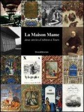 La maison Mame. Deux siècles d'édition à Tours. Ediz. illustrata