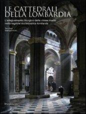 Le cattedrali della Lombardia. L'adeguamento liturgico delle chiese madri nella regione ecclesiastica lombarda
