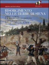 Il Risorgimento nelle terre di Siena. Amos Cassioli e il Risorgimento dipinto. L'anti-Risorgimento nelle campagne senesi dal «Viva Maria» all'Italia unita. Ediz. illustrata