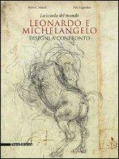 La scuola del mondo. Leonardo e Michelangelo. Disegni a confronto. Catalogo della mostra (Firenze, 20 aprile-1 agosto 2011). Ediz. illustrata