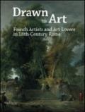 Drawn to art. French artists and art lovers in 18th century Rome. Ediz. illustrata