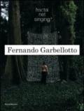 Fernando Garbellotto. Fractal net singing. Ediz. italiana e inglese