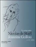 La vie dure. Nicolas de Staël, Jeannine Guillou La rencontre. Ediz. illustrata
