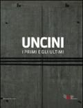 Uncini. I primi e gli ultimi. Catalogo della mostra (Foligno, 21 giugno-15 settembre 2011). Ediz. italiana e inglese