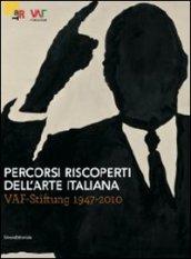 Percorsi riscoperti dell'arte italiana. VAF-stiftung 1947-2010. Catalogo della mostra (Rovereto, luglio-ottobre 2011). Ediz. illustrata