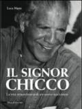 Il signor Chicco. La vita straordinaria di un uomo qualunque