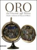 Oro dai Visconti agli Sforza. Smalti e oreficeria nel Ducato di Milano. Catalogo della mostra (Milano, 30 settembre 2011-30 gennaio 2012). Ediz. illustrata