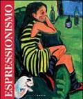 Espressionismo. Catalogo della mostra (Passariano di Codroipo, 24 settembre 2011-4 marzo 2012). Ediz. illustrata