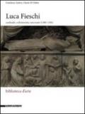 Luca Fieschi. Cardinale, collezionista, mecenate (1300-1336). Ediz. illustrata