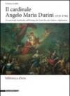 Il cardinale Angelo Maria Durini (1725-1796). Un mecenate lombardo nell'Europa dei Lumi fra arte, lettere, e diplomazia. Ediz. illustrata