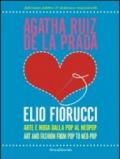 Agatha Ruiz de la Prada loves Elio Fiorucci. Arte e moda dalla pop al neopop. Ediz. italiana e inglese