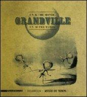 Grandville. Un autre monde, un autre temps. Ediz. illustrata