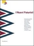 I nuovi futuristi. Catalogo della mostra (Rovereto, 19 novembre 2011-26 febbraio 2012)