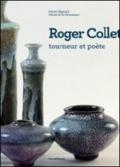Roger Collet. Tourneur et poète. Catalogo della mostra. Ediz. francese e inglese