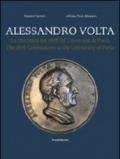 Alessandro Volta. Le onoranze del 1878 all'Università di Pavia. Catalogo della mostra. Ediz. italiana e inglese
