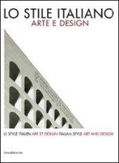 Lo stile italiano. Arte e design. Catalogo della mostra. Ediz. italiana, inglese e francese