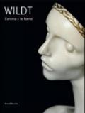 Wildt. L'anima e le forme. Catalogo della mostra (Forlì, 28 gennaio-17 giugno 2012). Ediz. illustrata