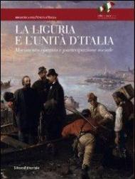 La Liguria e l'Unità d'Italia. Movimento operaio e partecipazione sociale