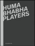 Huma Bhabha. Players. Catalogo della mostra (Reggio Emilia, 12 febbraio-15 aprile 2012). Ediz. italiana e inglese