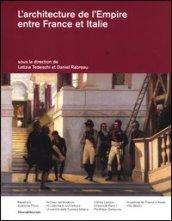 L'architecture de l'empire entre France et Italie. Ediz. italiana e francese