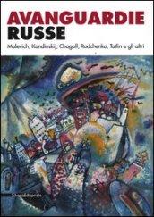 Avanguardie russe. Malevich, Kandinskij, Chagall, Rodchenko, Tatlin e gli altri. Catalogo della mostra (Roma, 5 aprile-2 settembre 2012). Ediz. illustrata