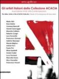 Gli artisti della collezione ACACIA. Associazione Amici Arte Contemporanea. Catalogo della mostra (Milano, 12 aprile-24 giugno 2012). Ediz. italiana e inglese