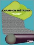 Champion Métadier. Timetrackers captures. Ediz. francese e inglese