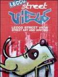 Lecco street view. Street art and writing. Catalogo della mostra (Lecco, giugno-luglio 2012)