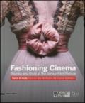 Fashioning cinema. Women and style at the Venice Film Festival-Trame di moda. Donne e Stile alla Mostra del Cinema di Venezia. Ediz. bilingue