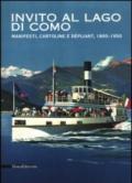 Invito al lago di Como. Manifesti, cartoline e dépliant, 1895-1950. Catalogo della mostra (Tremezzo, 27 luglio-16 settembre 2012). Ediz. italiana e inglese