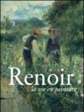 Renoir. La vie en peinture. Catalogo della mostra (Pavia, 15 settembre- 16 dicembre 2012). Ediz. illustrata