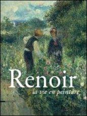 Renoir. La vie en peinture. Catalogo della mostra (Pavia, 15 settembre- 16 dicembre 2012). Ediz. illustrata