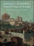 Angelo Cignaroli. Vedute del Regno di Sardegna. Catalogo della mostra (Torino, settembre 2012 - gennaio 2013). Ediz. illustrata