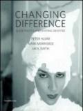 Changing difference. Queer politics and shifting identities. Catalogo della mostra (Modena, ottobre 2012-gennaio 2013). Ediz. italiana e inglese